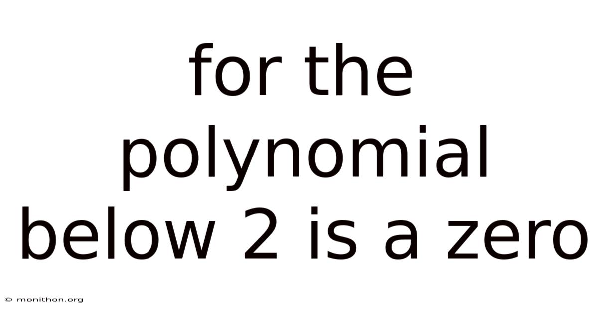 For The Polynomial Below 2 Is A Zero