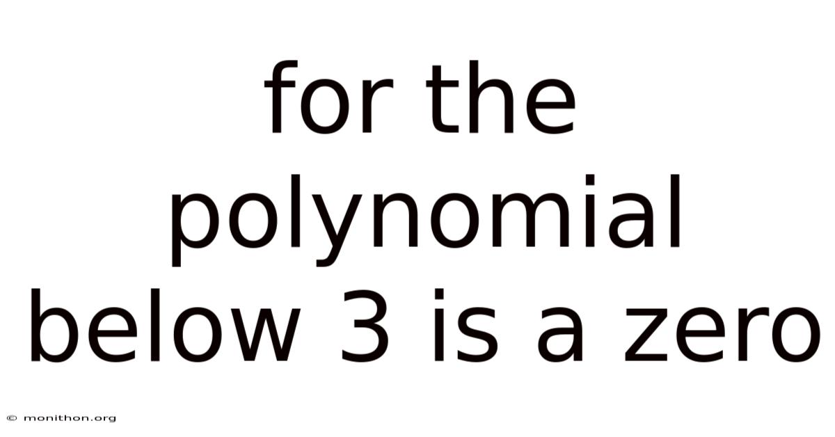 For The Polynomial Below 3 Is A Zero