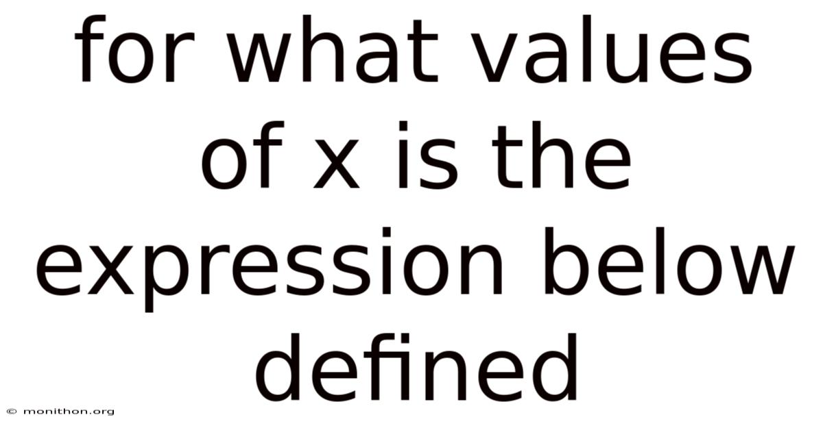 For What Values Of X Is The Expression Below Defined