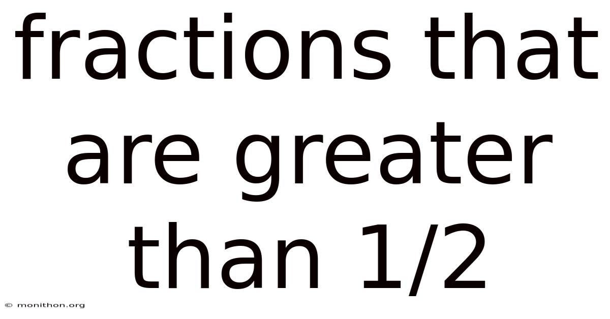 Fractions That Are Greater Than 1/2