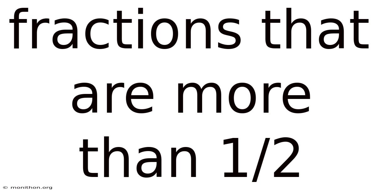 Fractions That Are More Than 1/2
