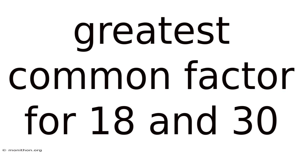 Greatest Common Factor For 18 And 30