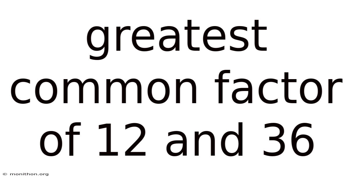 Greatest Common Factor Of 12 And 36