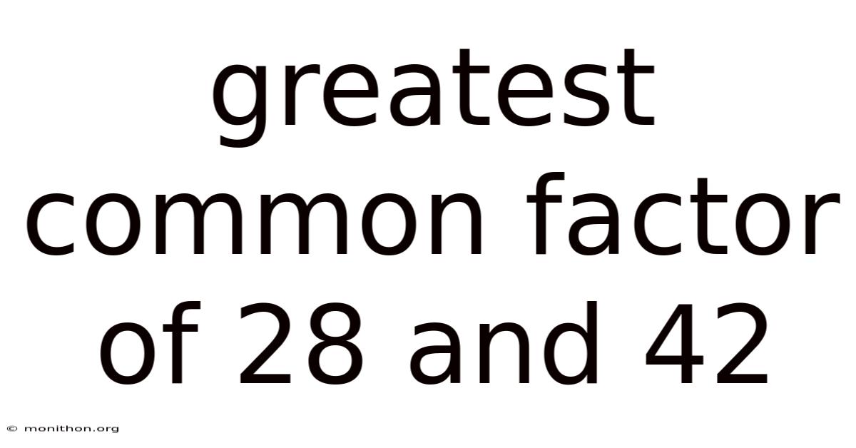 Greatest Common Factor Of 28 And 42