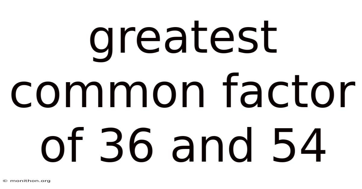 Greatest Common Factor Of 36 And 54