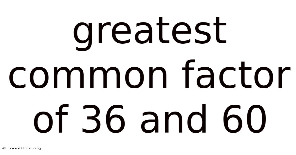 Greatest Common Factor Of 36 And 60