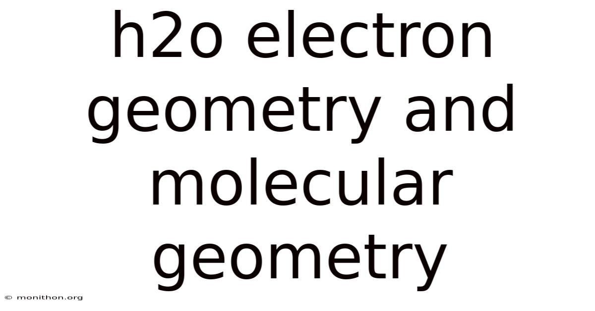 H2o Electron Geometry And Molecular Geometry