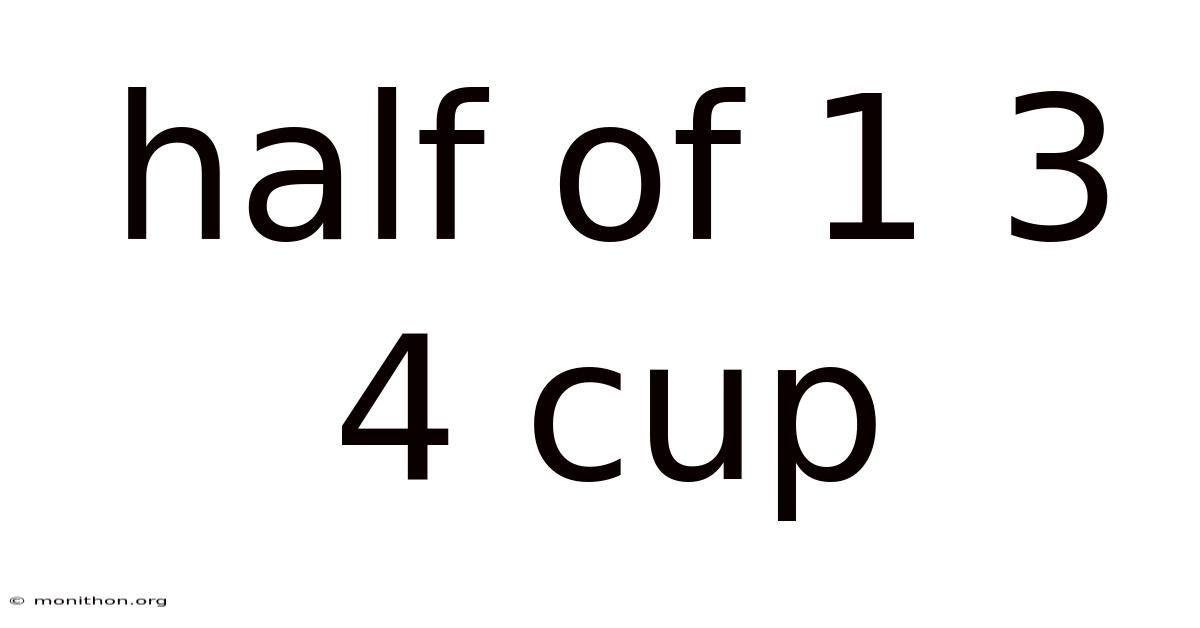 Half Of 1 3 4 Cup
