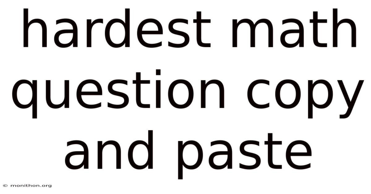 Hardest Math Question Copy And Paste