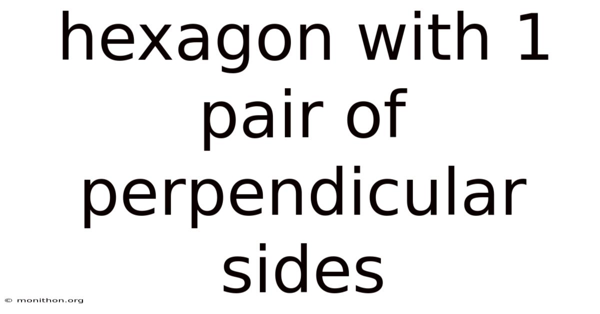 Hexagon With 1 Pair Of Perpendicular Sides
