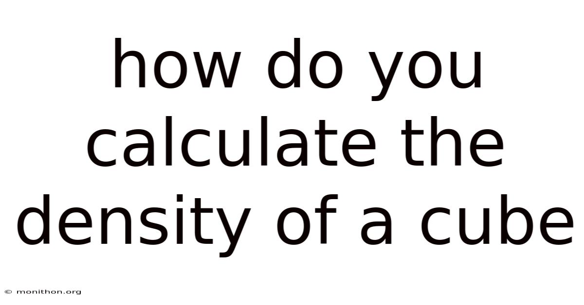 How Do You Calculate The Density Of A Cube