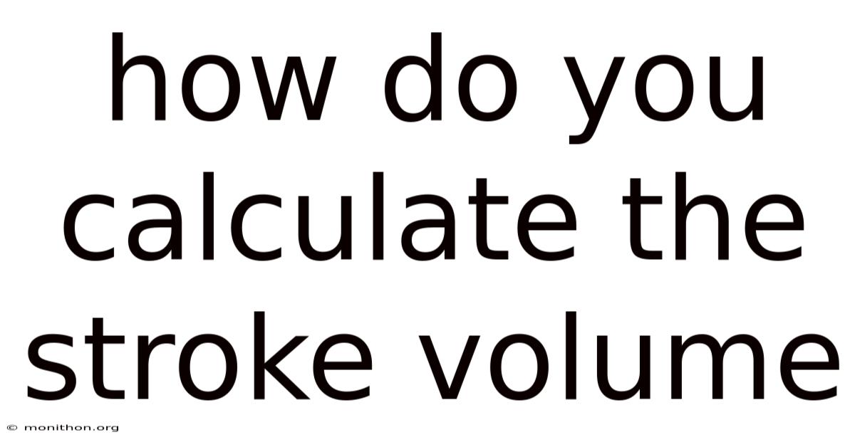 How Do You Calculate The Stroke Volume