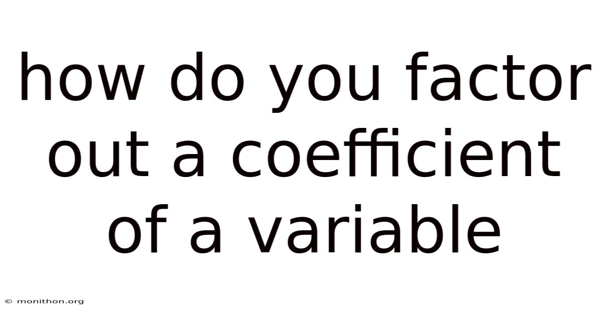 How Do You Factor Out A Coefficient Of A Variable
