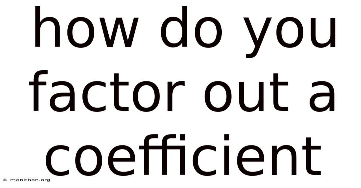 How Do You Factor Out A Coefficient
