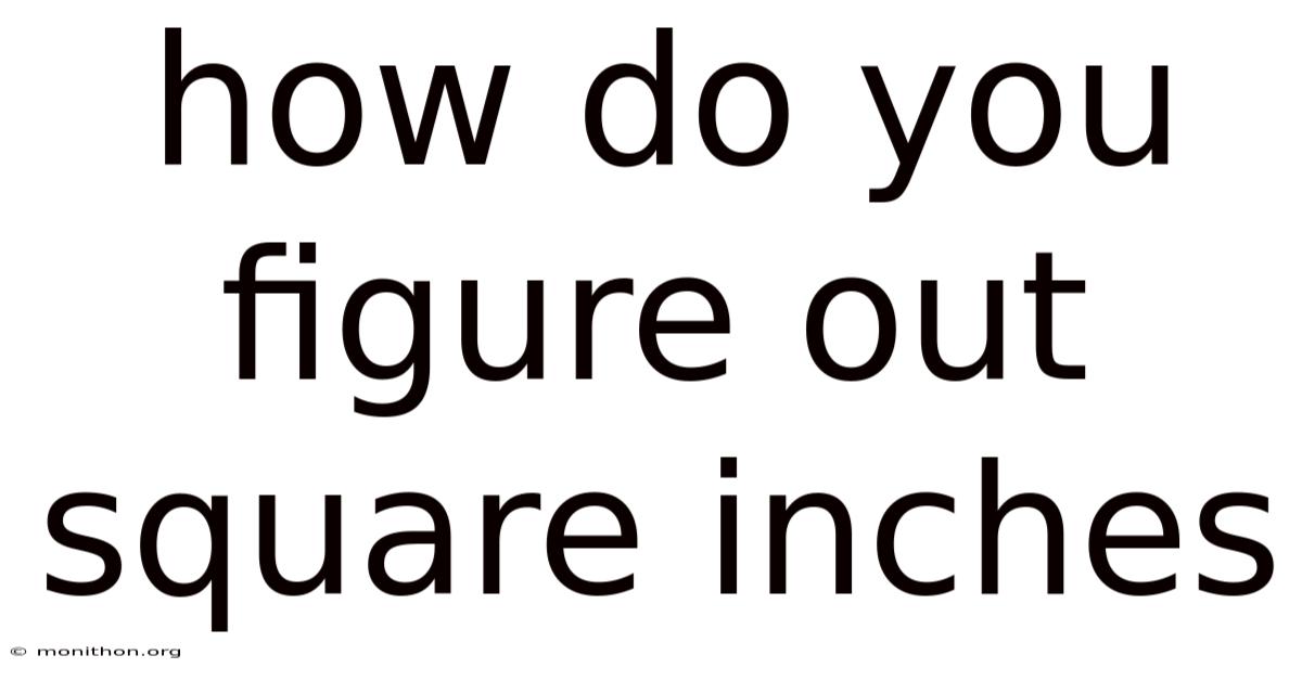 How Do You Figure Out Square Inches