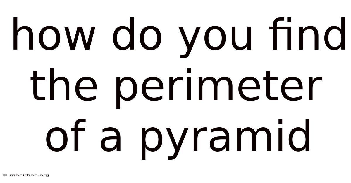 How Do You Find The Perimeter Of A Pyramid