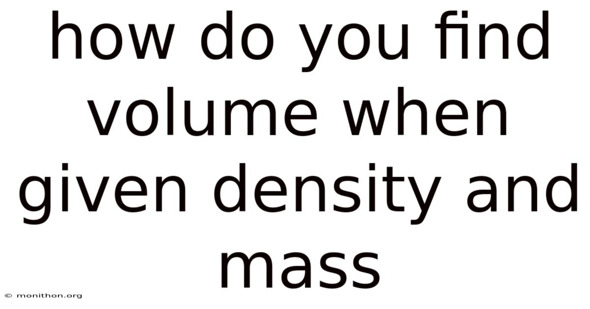How Do You Find Volume When Given Density And Mass