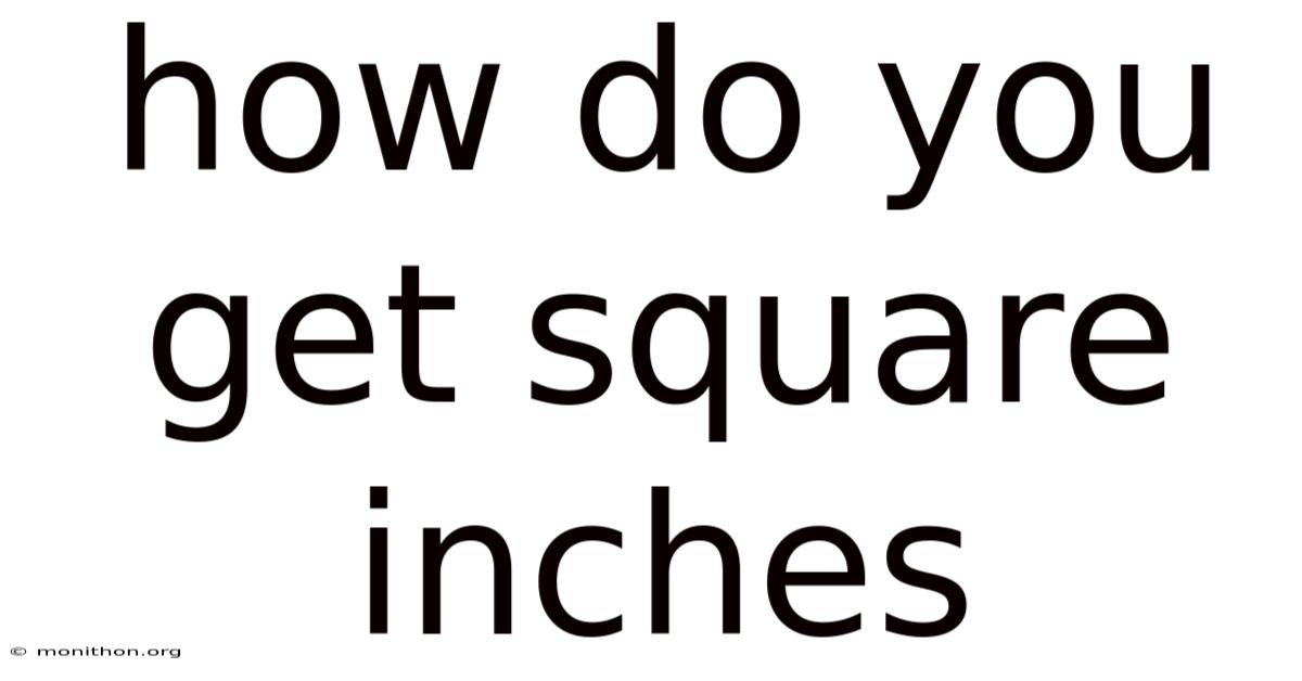 How Do You Get Square Inches