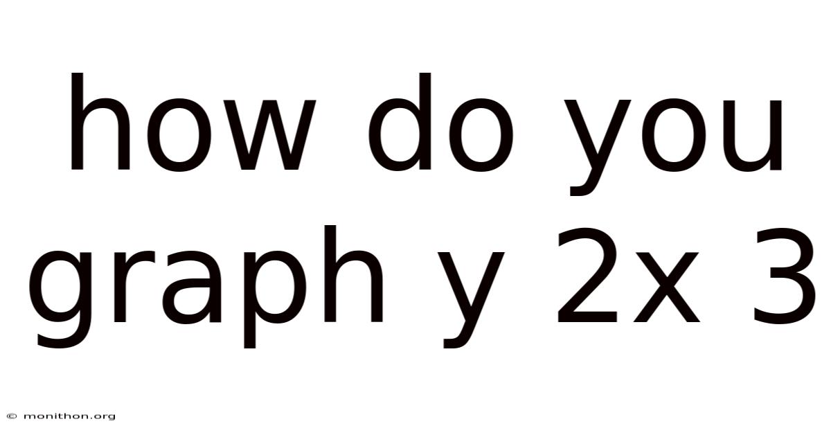 How Do You Graph Y 2x 3