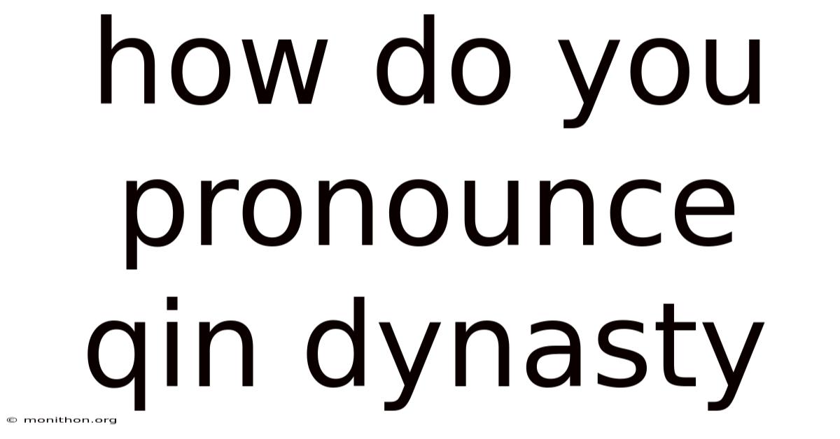 How Do You Pronounce Qin Dynasty
