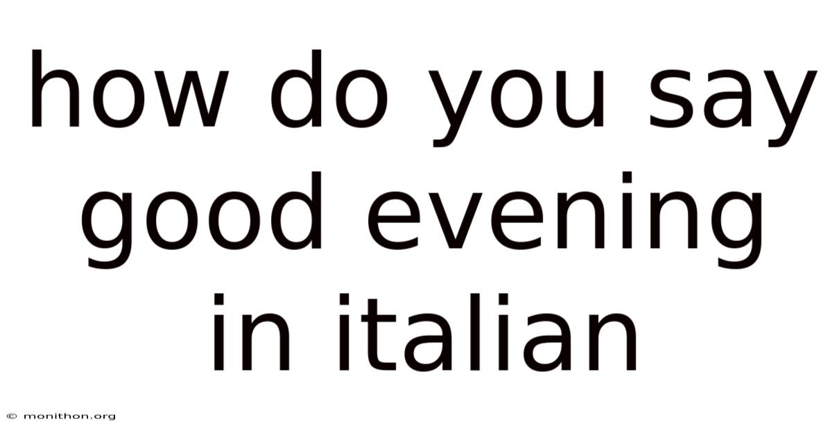 How Do You Say Good Evening In Italian