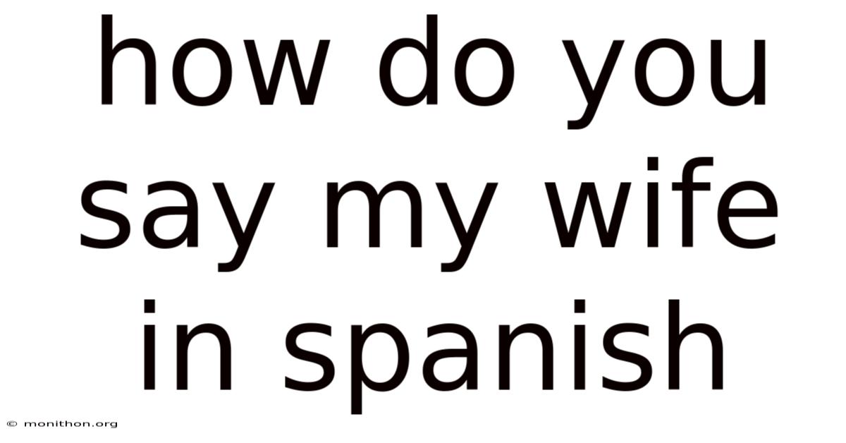 How Do You Say My Wife In Spanish