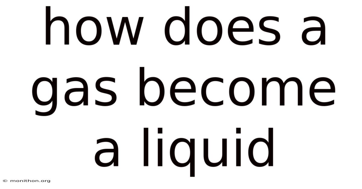 How Does A Gas Become A Liquid