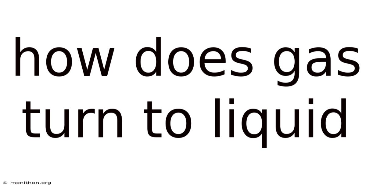 How Does Gas Turn To Liquid