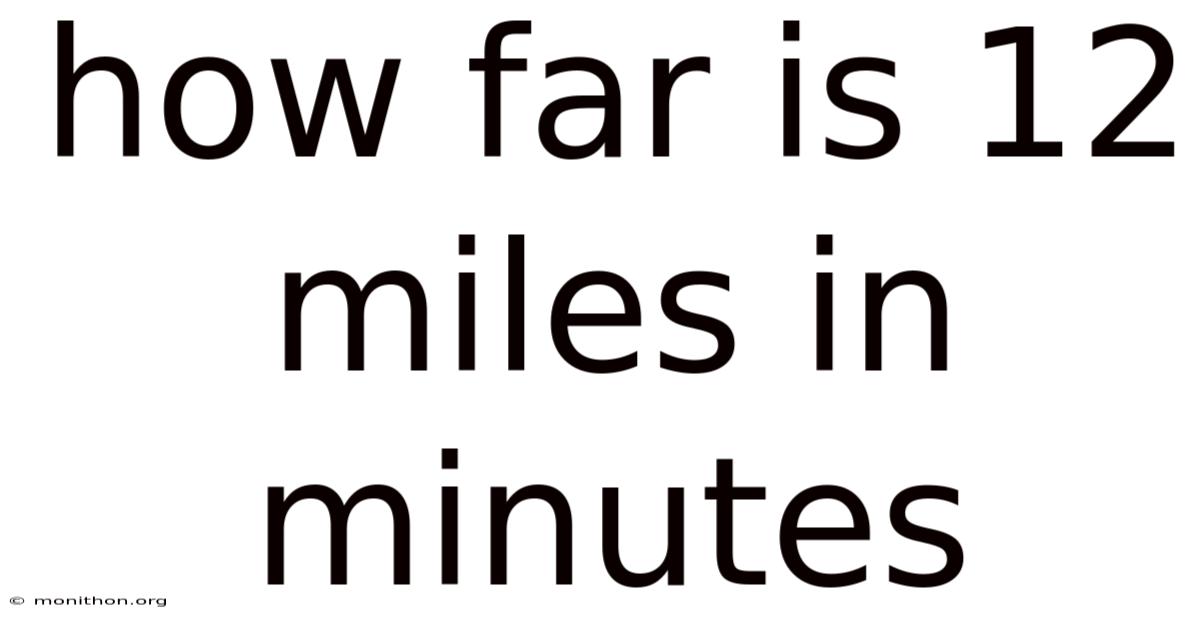 How Far Is 12 Miles In Minutes