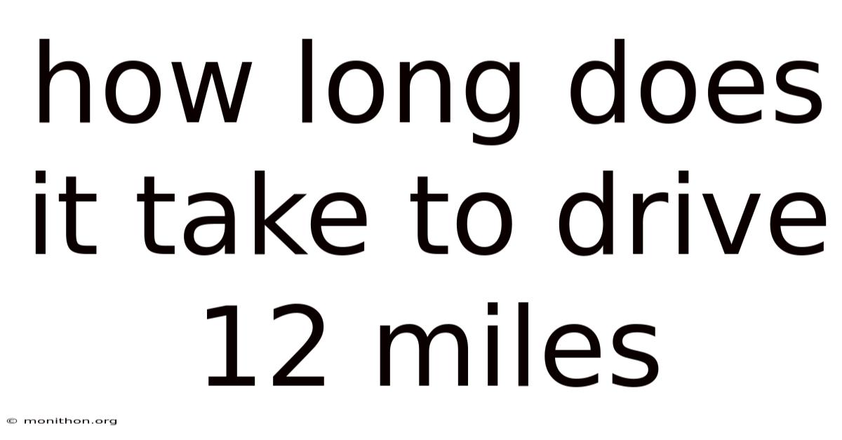 How Long Does It Take To Drive 12 Miles