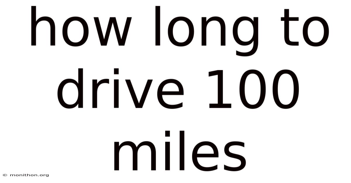 How Long To Drive 100 Miles