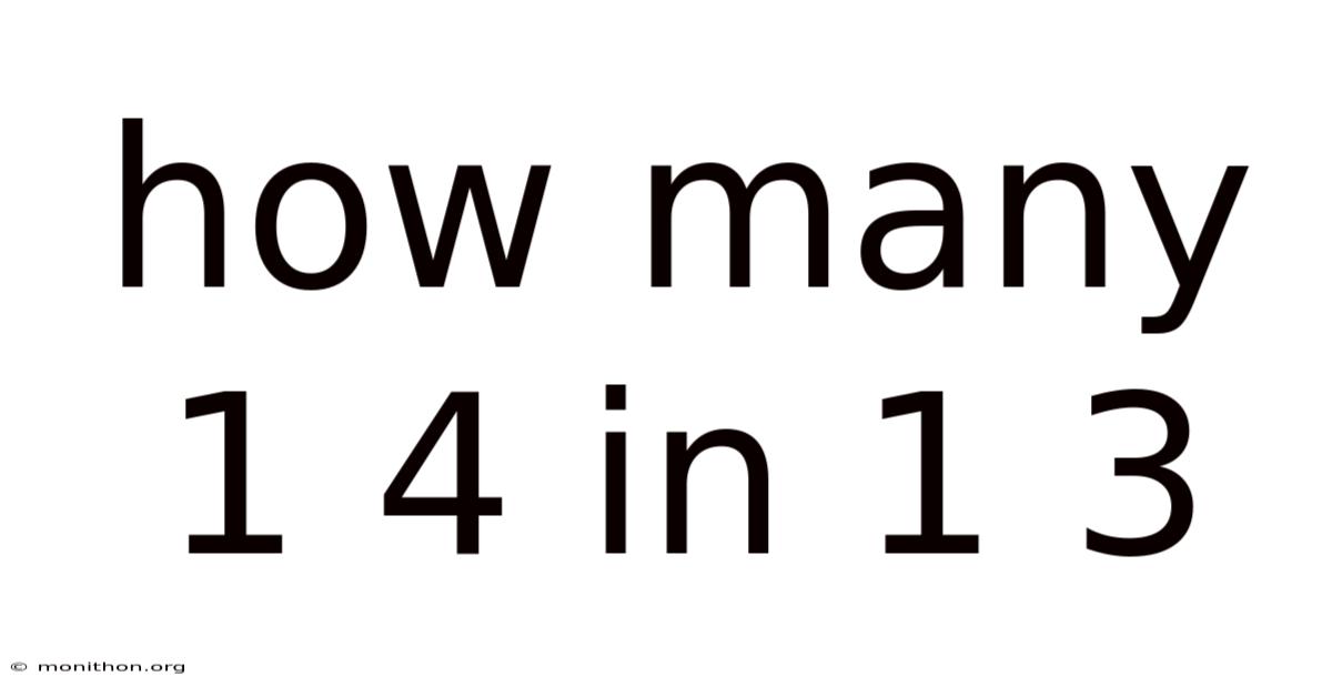 How Many 1 4 In 1 3