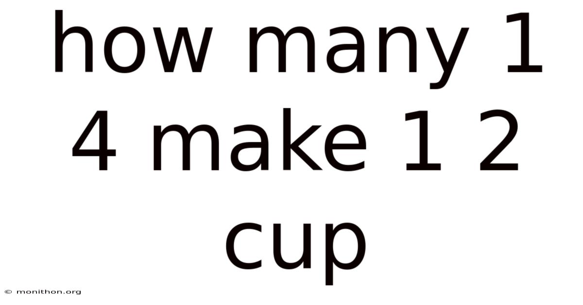 How Many 1 4 Make 1 2 Cup