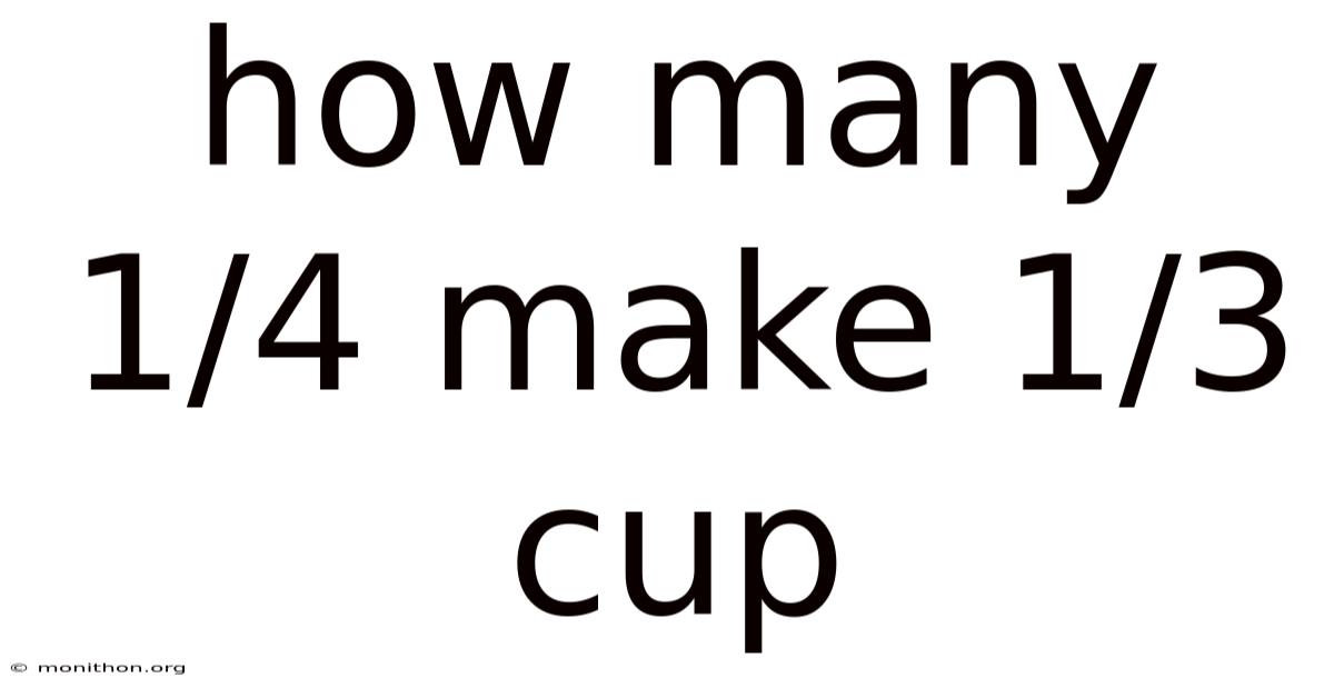 How Many 1/4 Make 1/3 Cup
