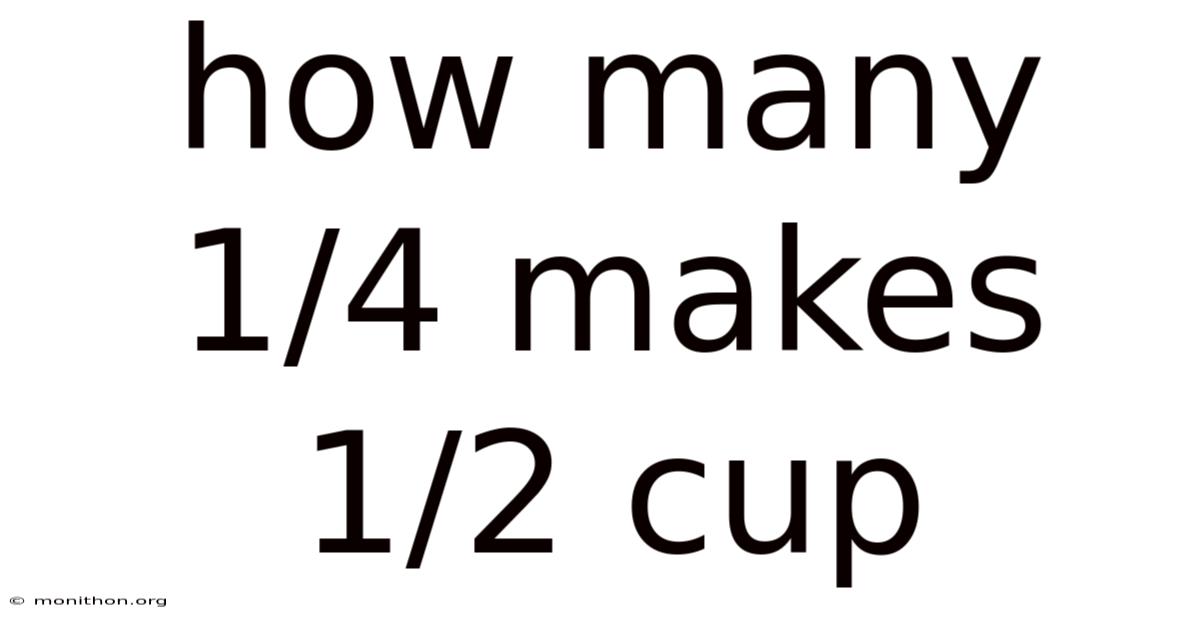 How Many 1/4 Makes 1/2 Cup