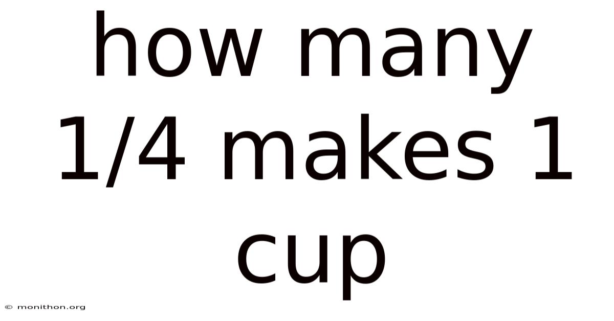 How Many 1/4 Makes 1 Cup