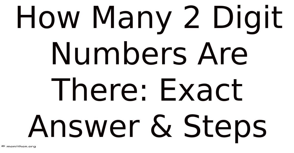 How Many 2 Digit Numbers Are There: Exact Answer & Steps
