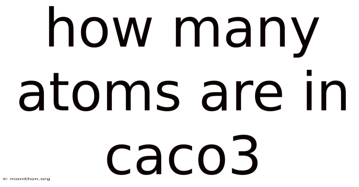 How Many Atoms Are In Caco3