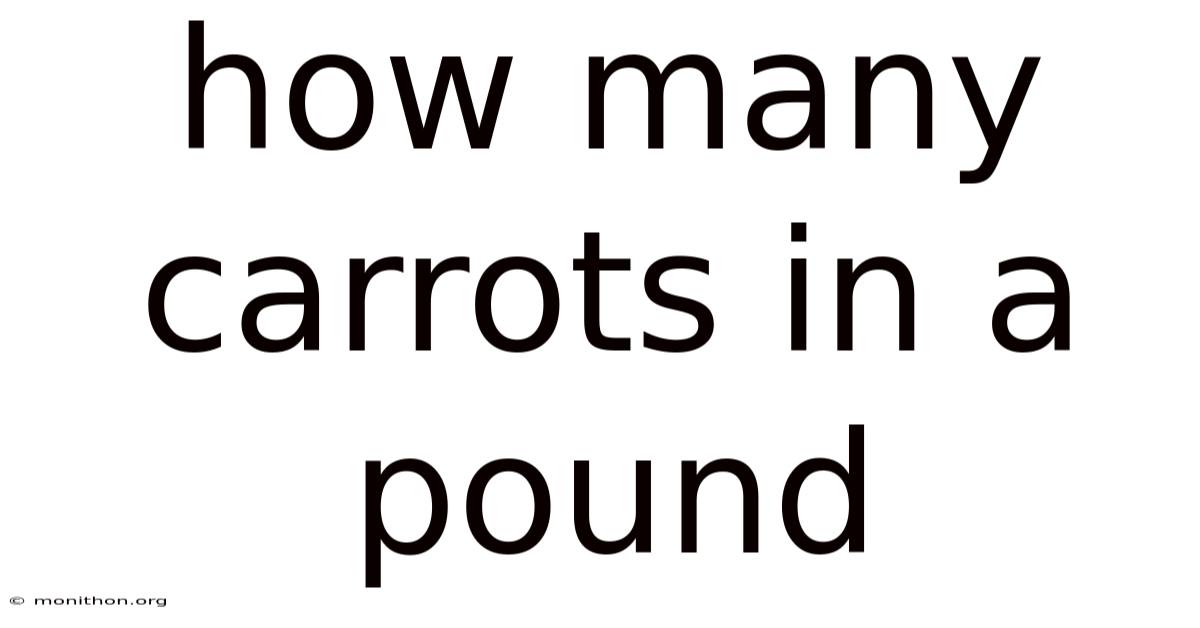 How Many Carrots In A Pound