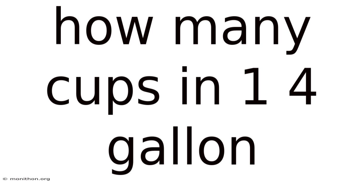 How Many Cups In 1 4 Gallon