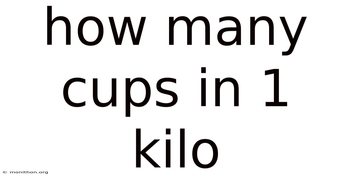 How Many Cups In 1 Kilo