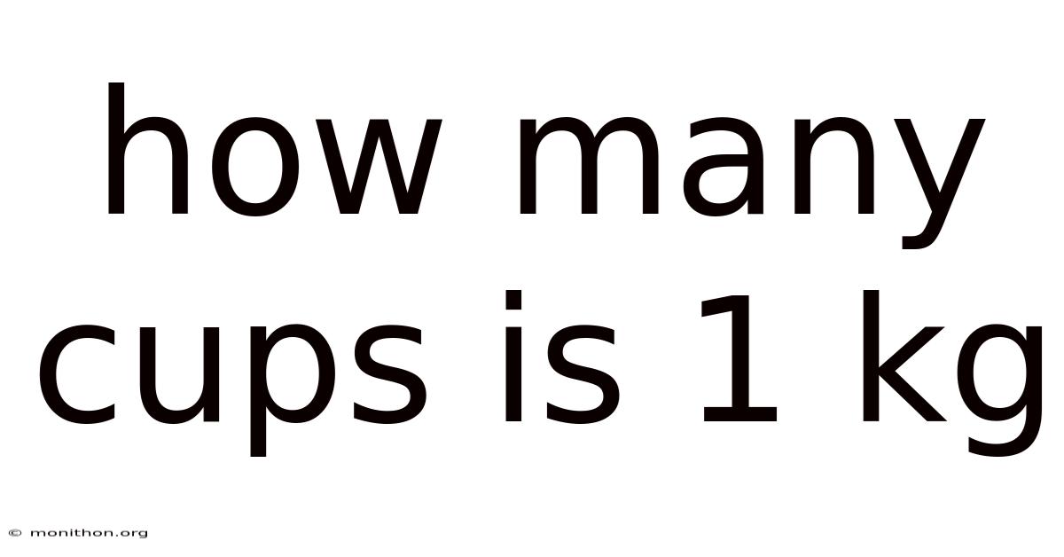 How Many Cups Is 1 Kg