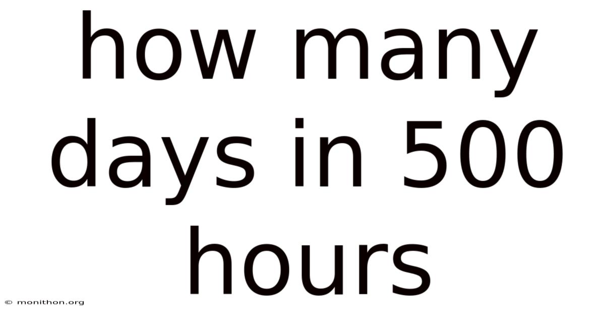 How Many Days In 500 Hours