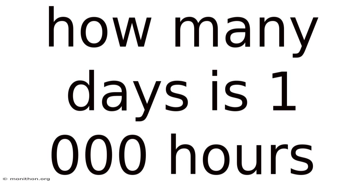 How Many Days Is 1 000 Hours