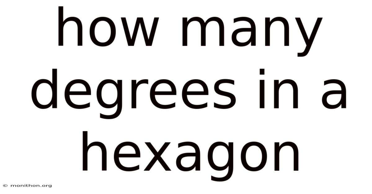 How Many Degrees In A Hexagon