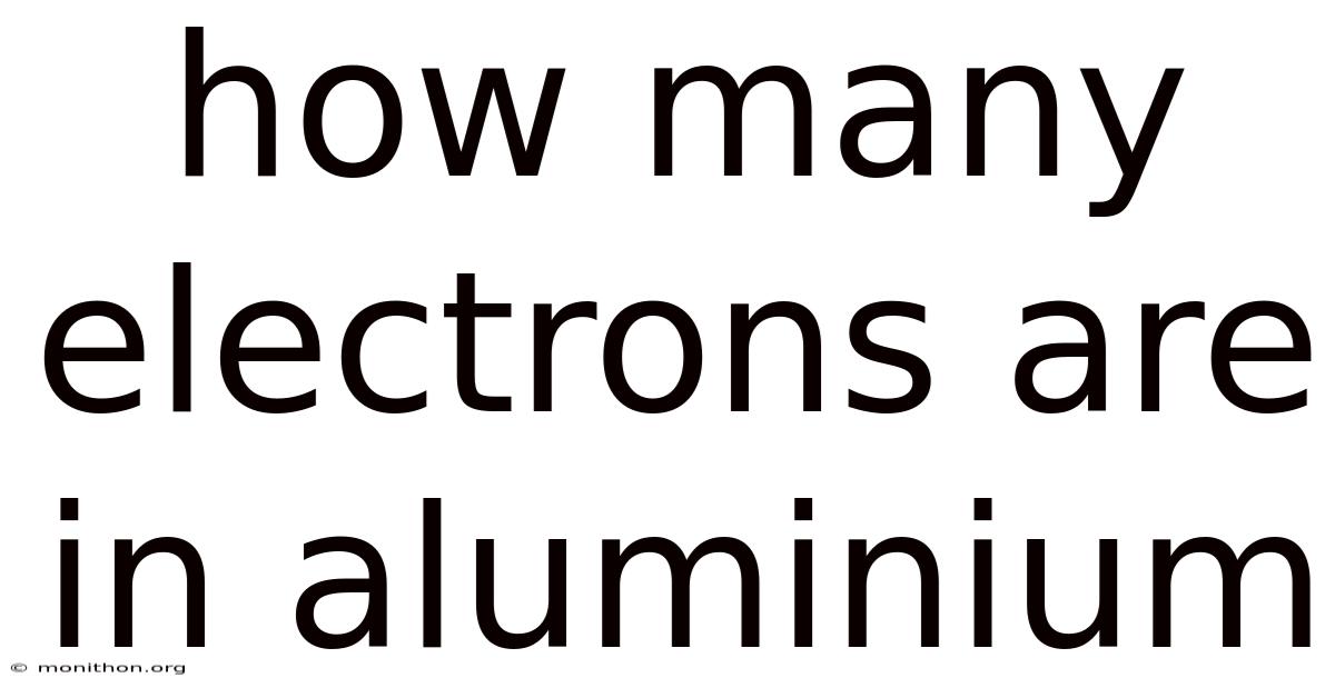How Many Electrons Are In Aluminium