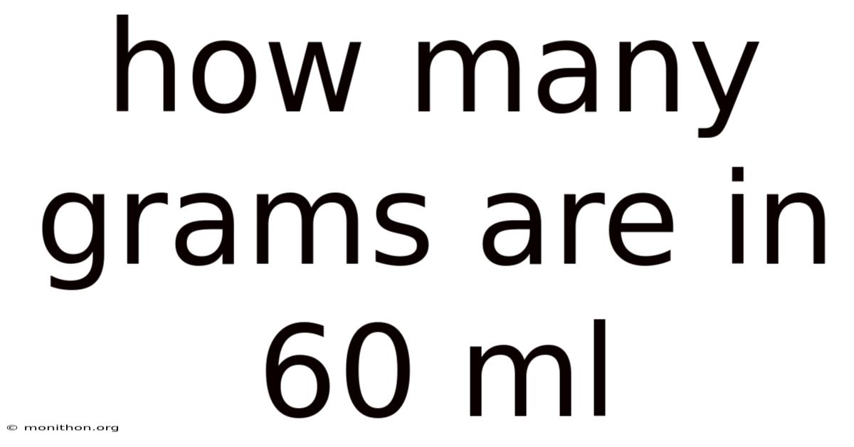 How Many Grams Are In 60 Ml