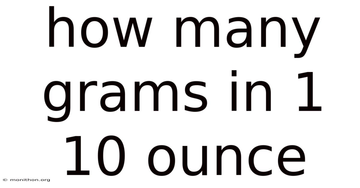 How Many Grams In 1 10 Ounce