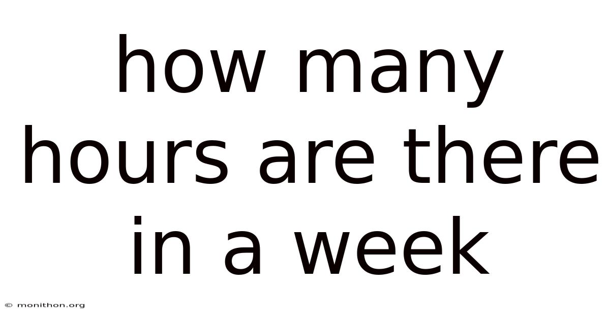 How Many Hours Are There In A Week
