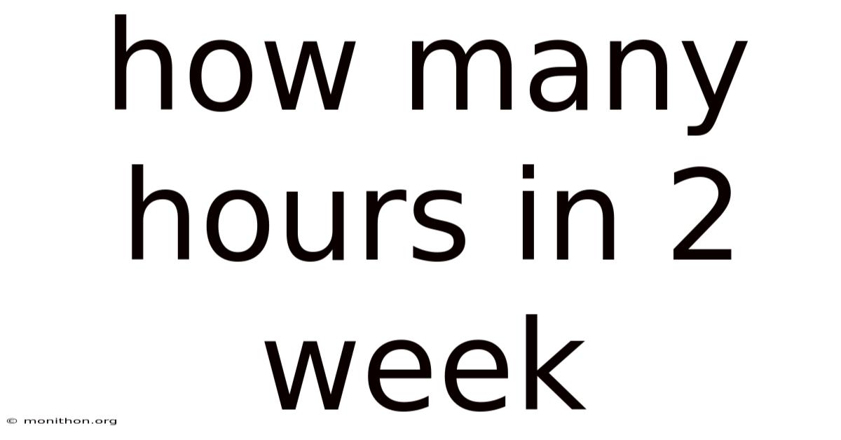How Many Hours In 2 Week